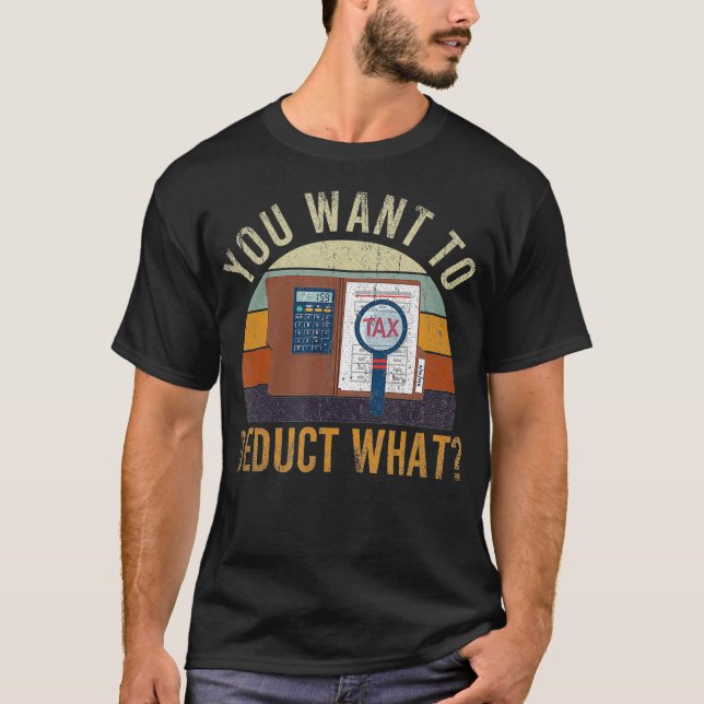 Funny Tax Season Taxation Gift Idea Taxes _2  T-Shirt (Front)