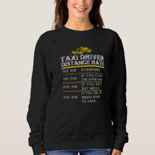 Funny Taxi Driver Distance Rate  Diesel Rates Sweatshirt