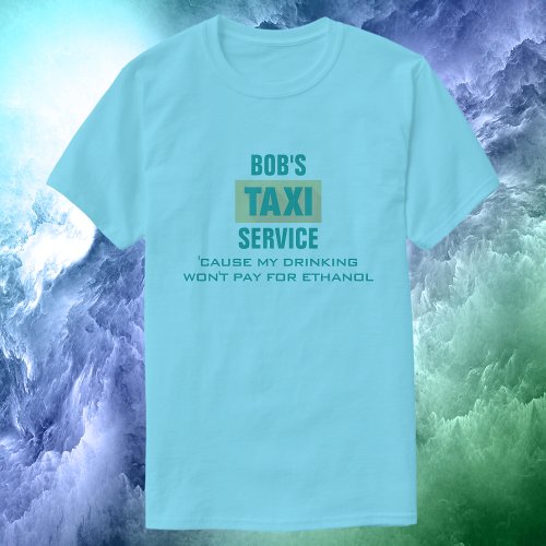 Funny Taxi Driver Drinking And Ethanol âCustom T_Shirt
