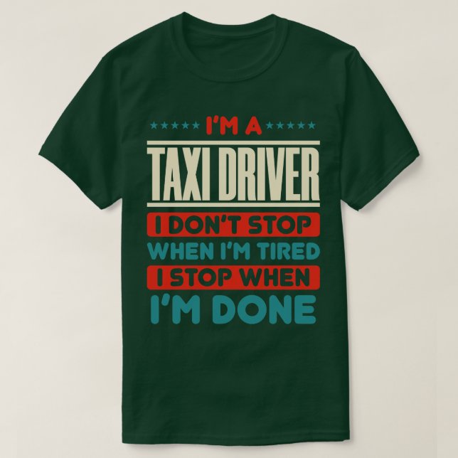 Funny Taxi Driver Saying T-Shirt (Design Front)