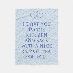 Funny Tea Love You To The Kitchen Man Man Fleece Blanket