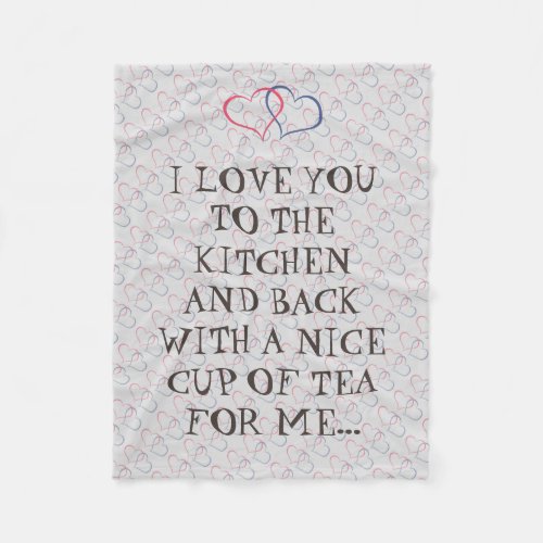 Funny Tea Love You To The Kitchen Man Woman Fleece Blanket