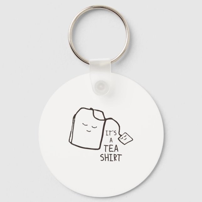 Funny Tea Quote , It's A Tea Shirt  Keychain (Front)