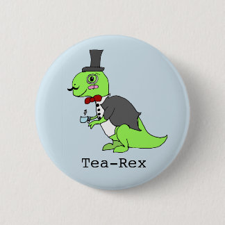Funny 'Tea-rex' Dinosaur Pinback Button