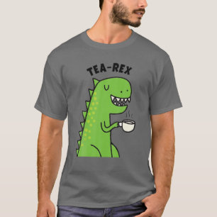 Funny Tea Rex Gift   Cute Dino Hot Beverage Lover T-Shirt