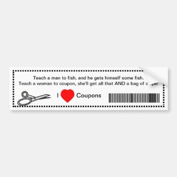 Funny Teach Man To Fish I Love Coupons Bumper Sticker by PhotographyTKDesigns at Zazzle