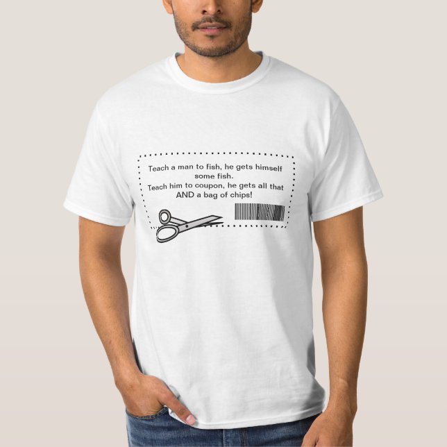 Funny Teach Man To Fish, Teach Him To Coupon T-Shirt (Front)