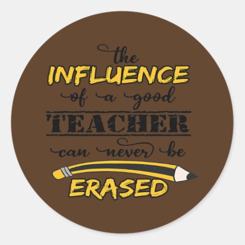Funny teacher appreciation quotes from students classic round sticker