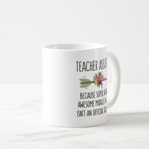 Funny Teacher Assistant Education Aide Gift Idea Coffee Mug