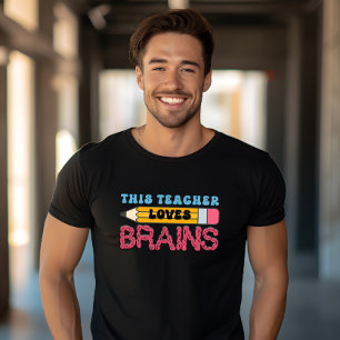 Funny teacher back to school teacher loves brains  T-Shirt