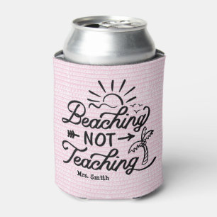 Funny Teacher Beach Quote Cute Pink Summer Can Cooler