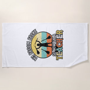 Funny Teacher Broken Broom Halloween Vintage Shirt Beach Towel
