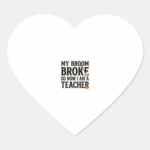 Funny Teacher Broom Broke Vintage Halloween Heart Sticker