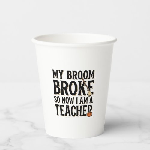 Funny Teacher Broom Broke Vintage Halloween Paper Cups