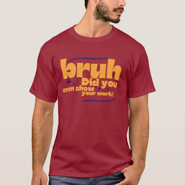 Funny Teacher bruh graphic funny teacher assistant T-Shirt (Front)
