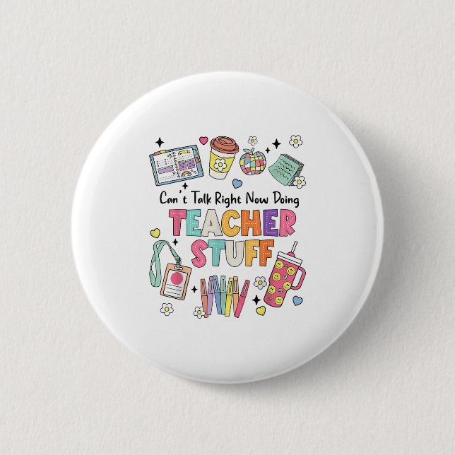 Funny Teacher Can't Talk Right Now Doing Stuff Sta Button (Front)