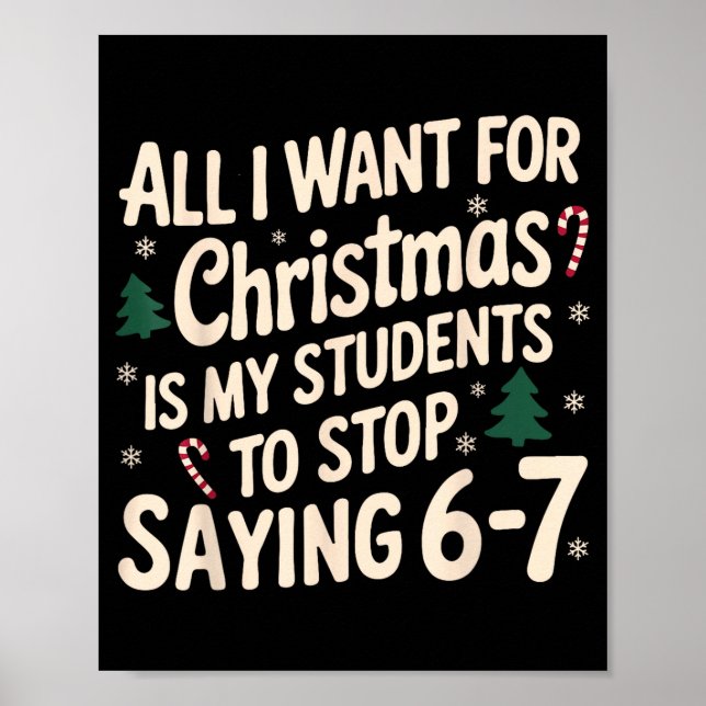 Funny Teacher Christmas Students Saying 6-7 67 Six Poster (Front)