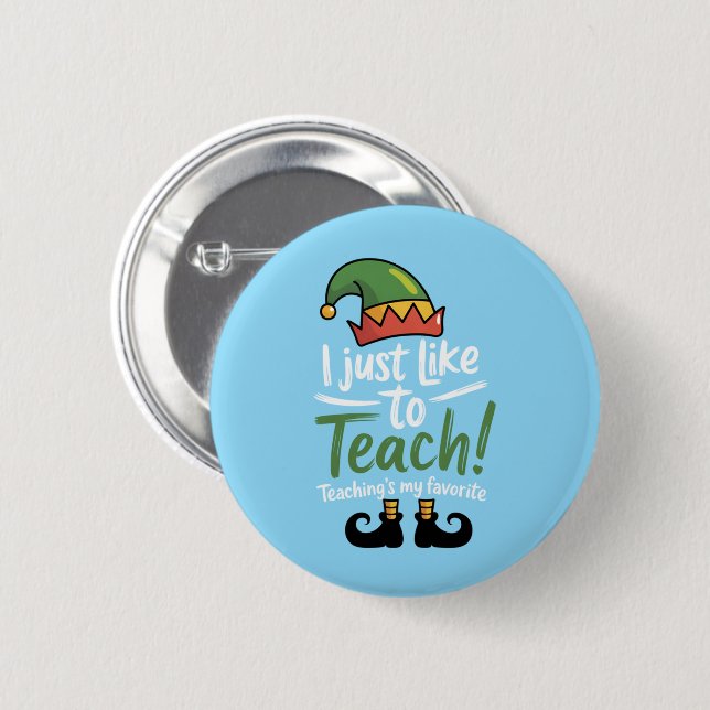 Funny Teacher Christmas Teaching is My Favorite  Button (Front & Back)