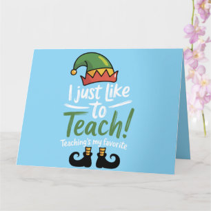Funny Teacher Christmas Teaching is My Favorite Card