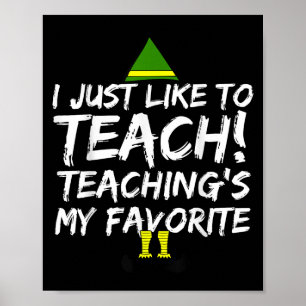 Funny Teacher Christmas Teaching Is My Favorite Me Poster