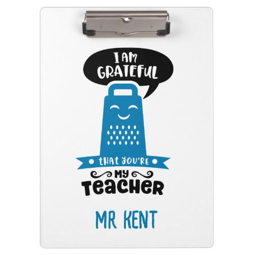 Funny Teacher Clipboards _ Blue Grater Grateful