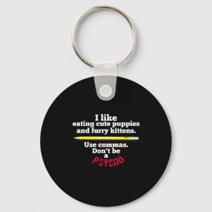 Funny Teacher English Use Commas Dont Be A Psycho  Keychain