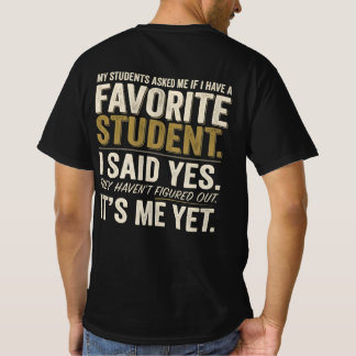 Funny Teacher Favorite Student Humor T-Shirt