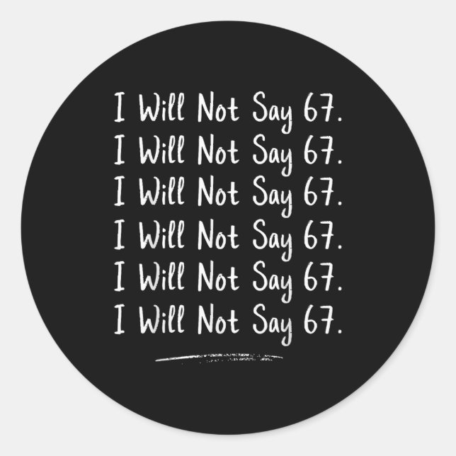 Funny Teacher Gen Alpha Clroom Humor I Will Not Sa Classic Round Sticker (Front)
