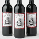 Funny Teacher Gift Wine Label - Christmas Gift<br><div class="desc">Show all those care givers and teachers how much you appreciate them this holiday season! Easily edit all the wording and the photo on this lovely wine label.</div>