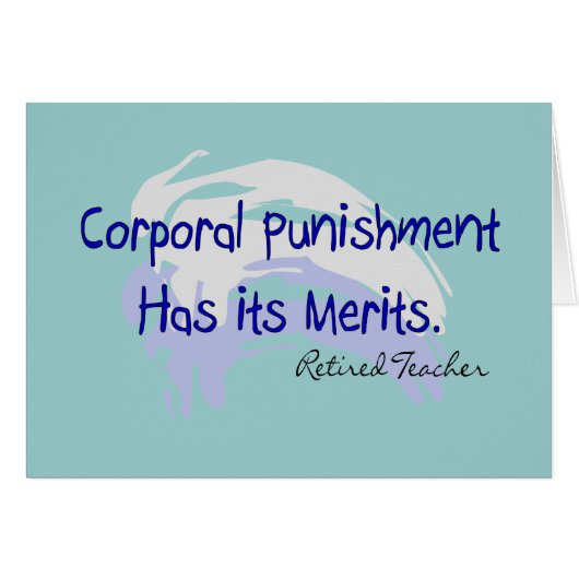 Funny Teacher Gifts "Corporal Punishment..." Cards (Front Horizontal)