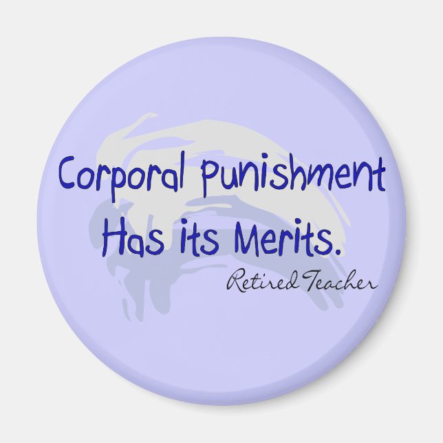 Funny Teacher Gifts "Corporal Punishment..." Magnet (Front)