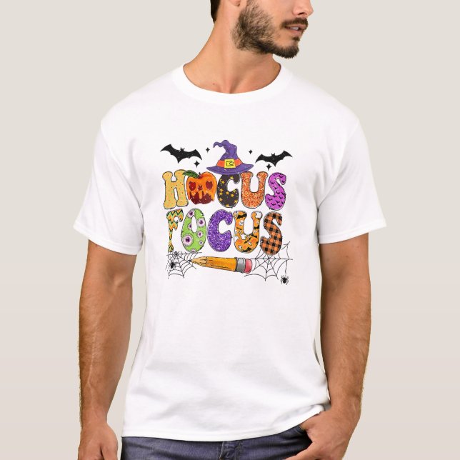 Funny Teacher Hocus Pocus Everybody Focus Hallowee T-Shirt (Front)