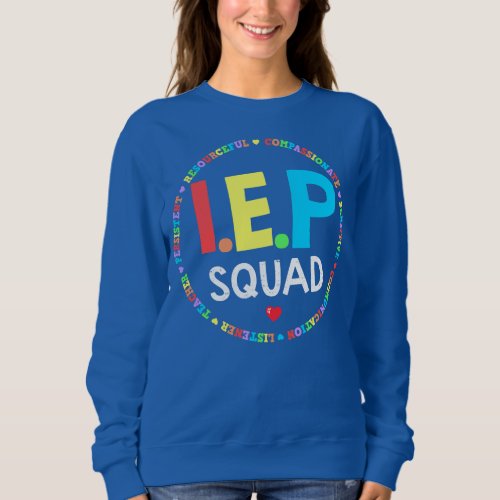 Funny Teacher IEP Squad I Encourage Progress Sped Sweatshirt