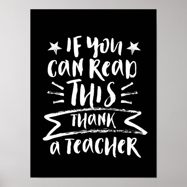 Funny Teacher If You Can Read This Thank A Teacher Poster (Front)