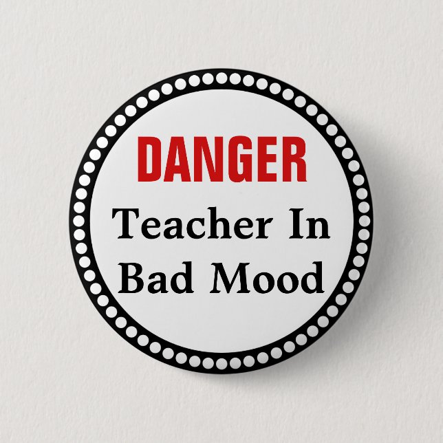 Funny Teacher in Bad Mood Pinback Button (Front)