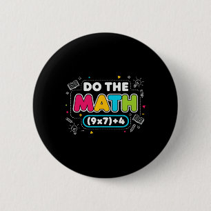 Funny Teacher Joke Do The Math 67 Meme Six Seven C Button