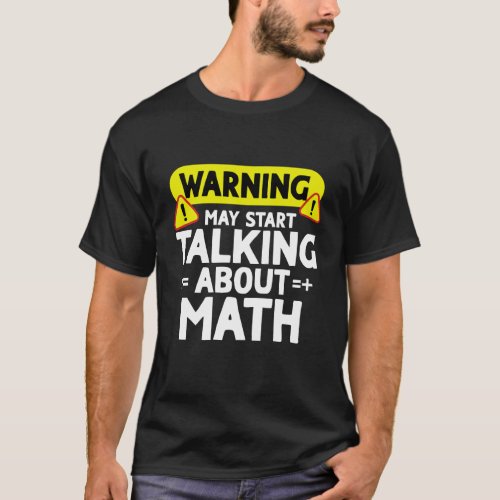 Funny Teacher math Lover talking about math T_Shirt