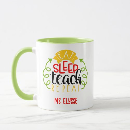 Funny Teacher Mugs _ Eat Sleep Teach Repeat