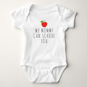 Funny   Teacher My Mommy Can School You Baby Bodysuit