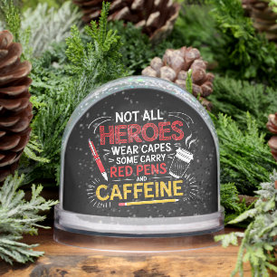 Funny Teacher Not All Heroes Wear Capes Coffee Snow Globe