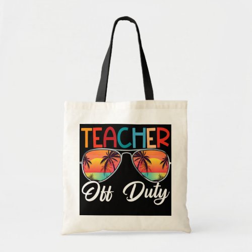 Funny Teacher Off Duty Summer Beach Lover Last Tote Bag