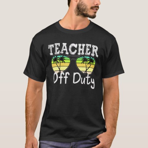 Funny Teacher Off Duty Sunglasses Palm Tree Beach T_Shirt