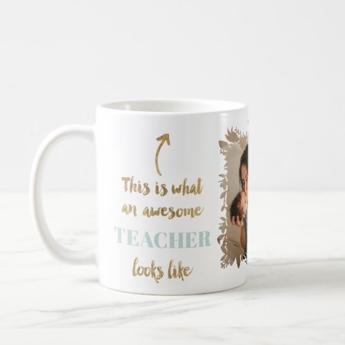 Funny teacher quote floral photo mint gold coffee mug