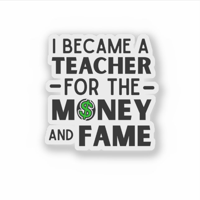 funny teacher quote i became a teacher sticker (Front)