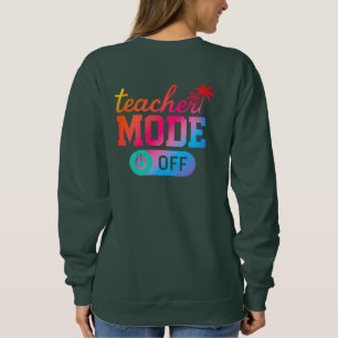 Funny Teacher Saying Vibrant End of Year Tropical Sweatshirt