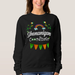 Funny Teacher Shenanigan Coordinator St Patrick Da Sweatshirt
