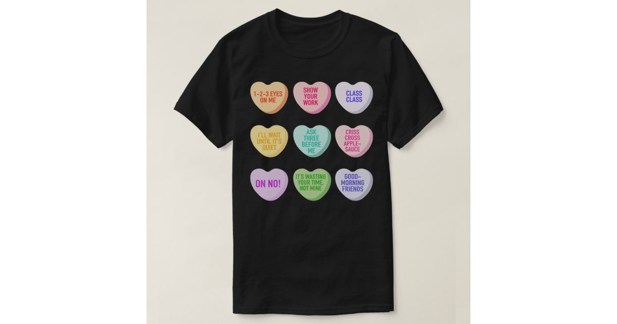 Funny Teacher Valentines Day Conversation Heart Sc T-Shirt | Zazzle