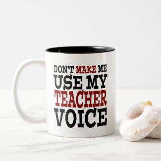 Funny Teacher Voice Coffee Mug