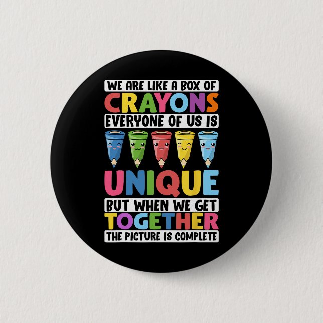 Funny Teacher We Are Like A Box Of Crayons 1  Button (Front)