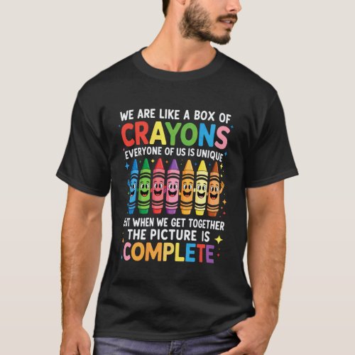 Funny Teacher We Are Like A Box Of Crayons Back To T-Shirt